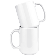 Load image into Gallery viewer, 15oz_White_Mug_15ozWhiteMugStacked_Mockup.png_15746029
