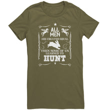 Load image into Gallery viewer, All Men Are Created Equal Then Some Of Us Learned To Hunt