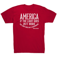 Load image into Gallery viewer, America If The Light Goes Out Here T-Shirt