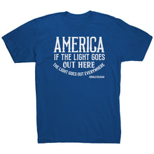 Load image into Gallery viewer, America If The Light Goes Out Here T-Shirt