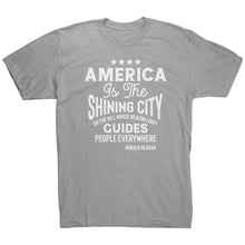 Load image into Gallery viewer, America is The Shining City On The Hill T-Shirt