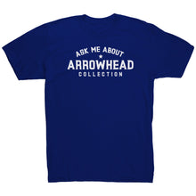 Load image into Gallery viewer, Ask Me About Arrowhead Collection