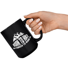 Load image into Gallery viewer, Born To Hike Forced To Work