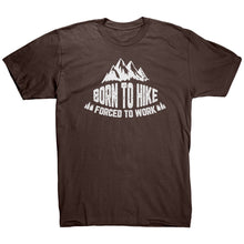 Load image into Gallery viewer, Born To Hike Forced To Work