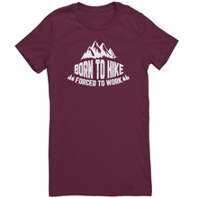 Load image into Gallery viewer, Born To Hike Forced To Work