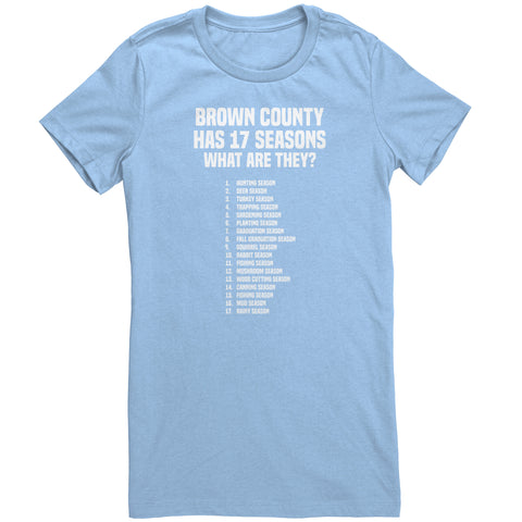 Brown County Has 17 Seasons What Are They T-Shirt