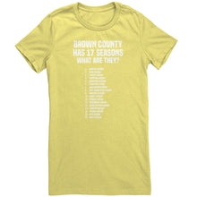 Load image into Gallery viewer, Brown County Has 17 Seasons What Are They T-Shirt