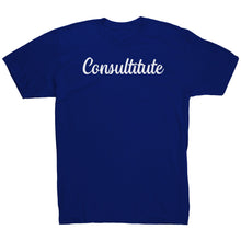 Load image into Gallery viewer, Consultitute T-Shirt
