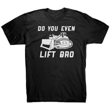 Load image into Gallery viewer, Do You Even Lift Bro