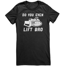 Load image into Gallery viewer, Do You Even Lift Bro