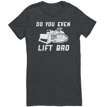 Load image into Gallery viewer, Do You Even Lift Bro