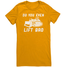 Load image into Gallery viewer, Do You Even Lift Bro