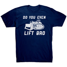 Load image into Gallery viewer, Do You Even Lift Bro