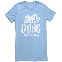 Load image into Gallery viewer, Don't Fear Dying Fear Not Living