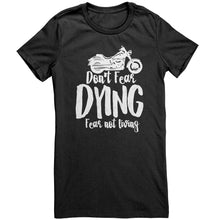 Load image into Gallery viewer, Don't Fear Dying Fear Not Living