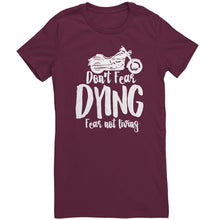 Load image into Gallery viewer, Don't Fear Dying Fear Not Living