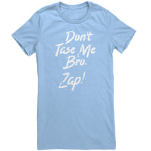 Load image into Gallery viewer, Dont Taze Me Bro Zap T-Shirt