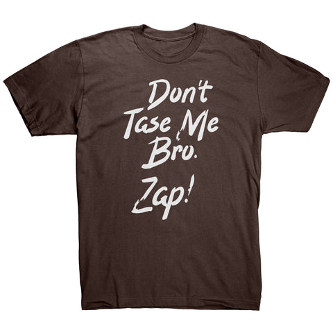 Dont Taze Me Bro Zap T-Shirt