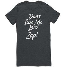 Load image into Gallery viewer, Dont Taze Me Bro Zap T-Shirt