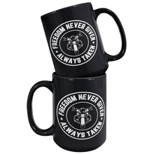 Load image into Gallery viewer, Freedom Never Given Always Taken