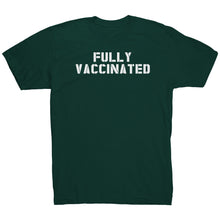 Load image into Gallery viewer, Fully Vaccinated T-Shirt