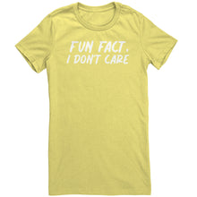 Load image into Gallery viewer, Fun Fact I Don't Care T-Shirt
