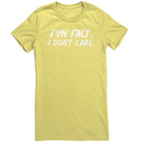 Fun Fact I Don't Care T-Shirt
