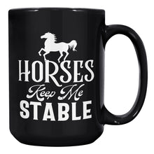 Load image into Gallery viewer, Horses Keep Me