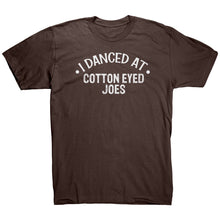 Load image into Gallery viewer, I Danced At Cotton Eyed Joes Dance T-Shirt