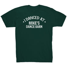 Load image into Gallery viewer, I Danced At Mikes Dance Barn Dance T-Shirt