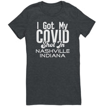 Load image into Gallery viewer, I Got My Covid Shot In Nashville Indiana T-Shirt