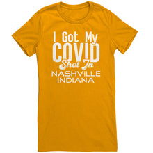 Load image into Gallery viewer, I Got My Covid Shot In Nashville Indiana T-Shirt