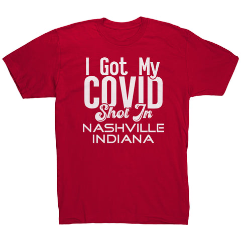 I Got My Covid Shot In Nashville Indiana T-Shirt
