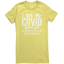 Load image into Gallery viewer, I Got My Covid Shot In Nashville Indiana T-Shirt