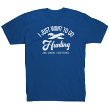 Load image into Gallery viewer, I Just Want To Go Hunting And Ignore Everything