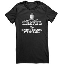Load image into Gallery viewer, I Just Want Travel To Brown County State Park
