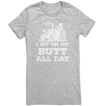 Load image into Gallery viewer, I Sit On My Butt All Day