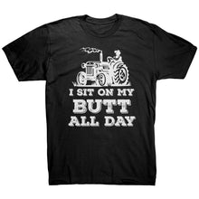 Load image into Gallery viewer, I Sit On My Butt All Day