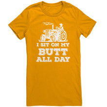 Load image into Gallery viewer, I Sit On My Butt All Day