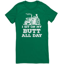 Load image into Gallery viewer, I Sit On My Butt All Day