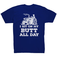 Load image into Gallery viewer, I Sit On My Butt All Day