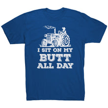 Load image into Gallery viewer, I Sit On My Butt All Day