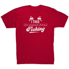 Load image into Gallery viewer, I Take No Break From Fishing