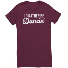 Load image into Gallery viewer, I'd Rather Be Dancin T-Shirt