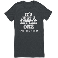 Load image into Gallery viewer, It's Just A Little One - Said The Skunk