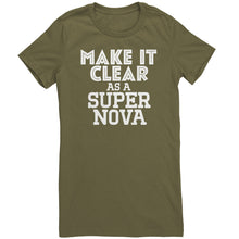 Load image into Gallery viewer, Make It Clear As a Super Nova T-Shirt