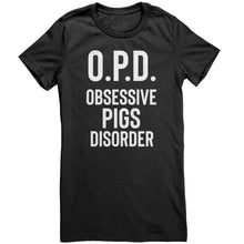 Load image into Gallery viewer, O.P.D. Obsessive Pigs Disorder