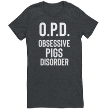 Load image into Gallery viewer, O.P.D. Obsessive Pigs Disorder