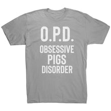 Load image into Gallery viewer, O.P.D. Obsessive Pigs Disorder