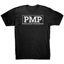 Load image into Gallery viewer, PMP Pronounced Consultitute t-shirt